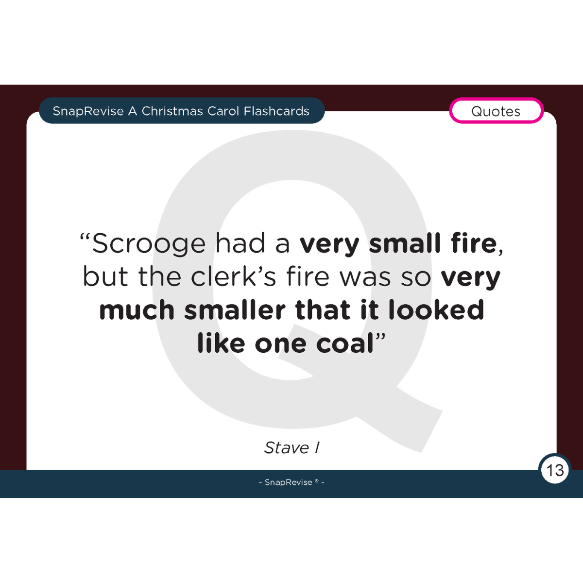 Flashcard with a quote from A Christmas Carol by SnapRevise featuring the text "Scrooge had a very small fire..."