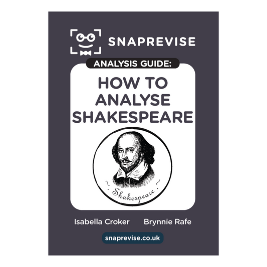 The SnapRevise Analysis Guides: How To Analyse Shakespeare